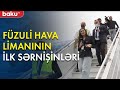 Füzuli hava limanı ilk sərnişinləri qəbul etdi - Baku TV