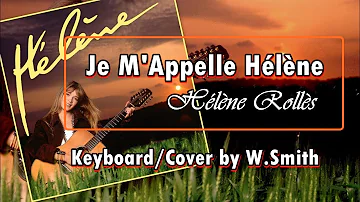 Je M'Appelle Hélène (Hélène Rollès) - Keyboard/Cover - W.Smith