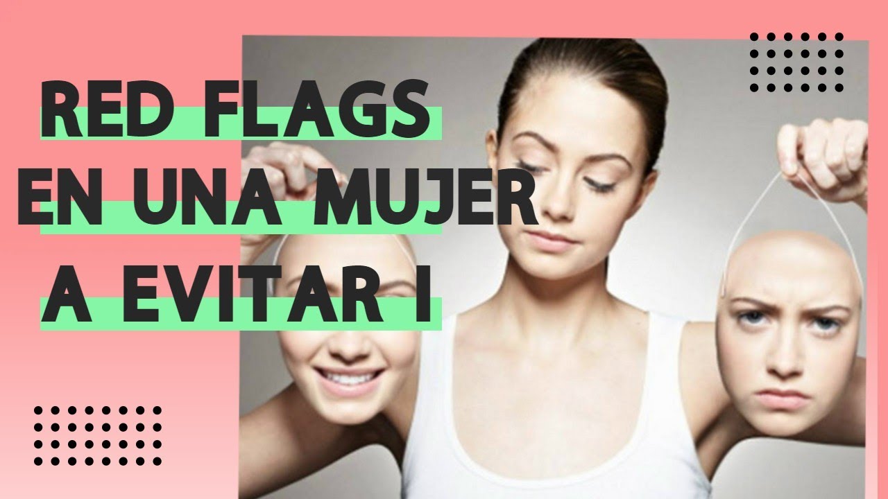 Red flags en una mujer a evitar I YouTube
