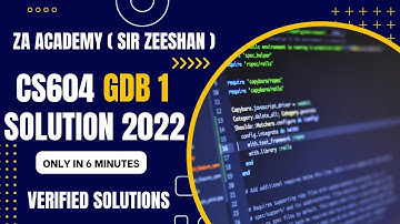 CS604 GDB 1 2022 - CS604 GDB No 1 Solution 2022 - CS604 GDB 1 Unique Solution 2022 - CS604 GDB No 1