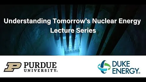 Understanding Tomorrows Nuclear Energy Lecture Ser...