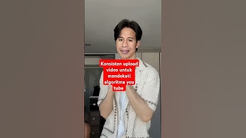konsisten upload video untuk mendekati algoritma YouTube