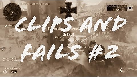 Clips and Fails (ww2 beta)