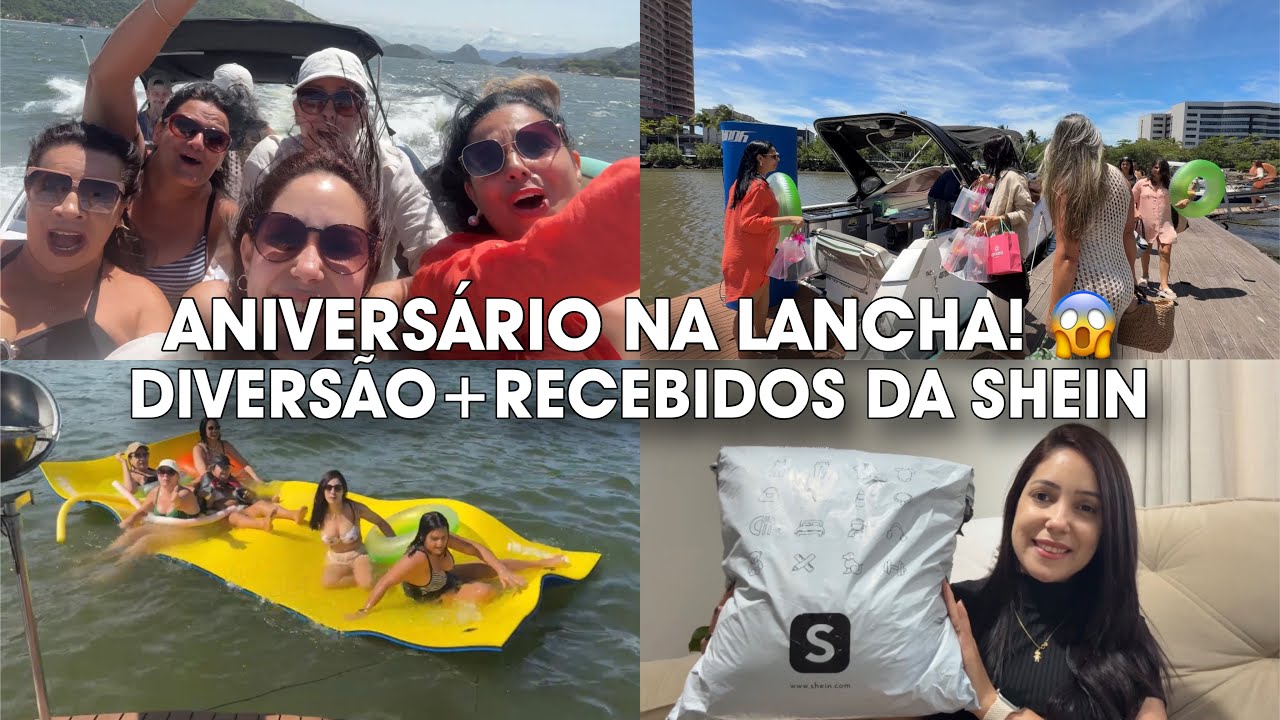 ANIVERSÁRIO NA LANCHA!😍| Relax e muita DIVERSÃO + Recebidos da SHEIN 