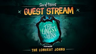 Sea of Thieves Guest Stream - TheLongestJohns