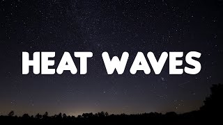 Glass Animals - Heat Waves (Lyrics) Halsey, The Kid Laroi, Ellie Goulding.....Mix