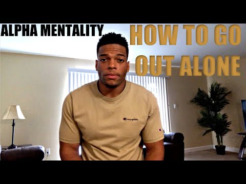 How To Go Out Alone (ALPHA MINDSTATE)