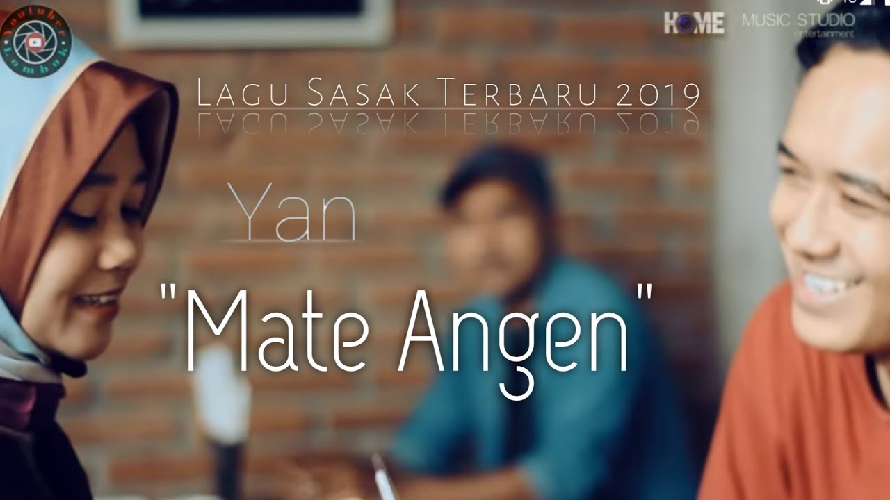YAN "MATE ANGEN" || Video Klip Lagu Sasak Terbaru 2019 ...