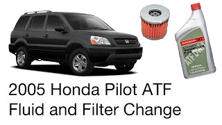 Honda Pilot (2005) - Automatic Transmission Fluid (ATF) and Filter Change