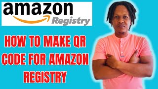 HOW TO MAKE QR CODE FOR AMAZON REGISTRY 2024 screenshot 4