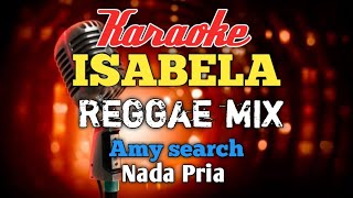 Isabela Reggae Mix Karaoke nada Pria