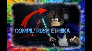 PETITE COMPIL' RUSH ET HIKA !