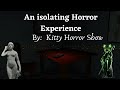 Kitty Horror Show : An Isolating Experience