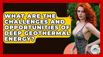What Are The Challenges And Opportunities Of Deep Geothermal Energy? - Unmapping Scandinavia