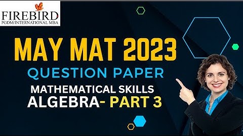 MAT 2023 | MAY Question Paper | Mathematical Skills Part 3 Algebra #mat2023 #mba