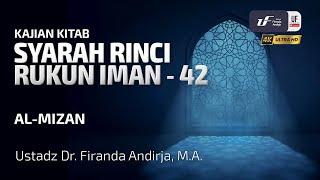 Syarah Rinci Rukun Iman #42: Al-Mizan - Ustadz Dr. Firanda Andirja M.A