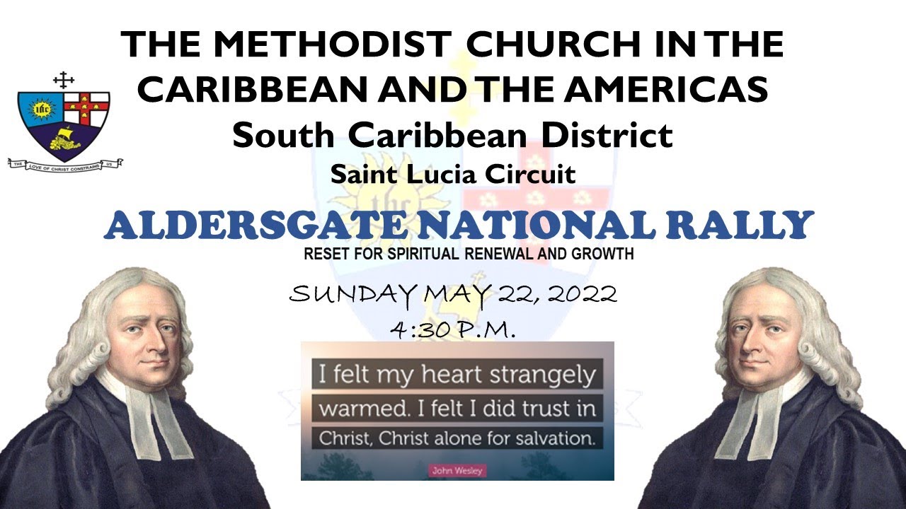 Saint Lucia Methodist Church , Aldersgate National Rally, Sunday May 22 ...