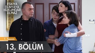 Eşkıya Dünyaya Hükümdar Olmaz - 13 Bölüm - Atv