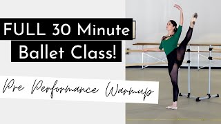 FULL 30 Minute Ballet Class | Pre Performance or Rehearsal Warmup | Time Saver | Kathryn Morgan