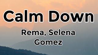 Rema and Selena Gomez Calm down lyrics