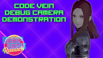 Code Vein Debug Camera Demonstration