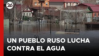 RUSIA | La estrategia de un pueblo para frenar el alarmante avance del agua