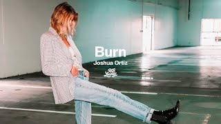 Joshua Ortiz - Burn