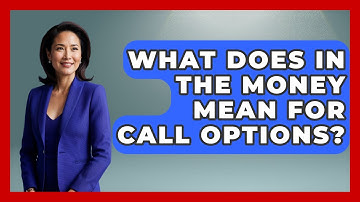 What Does In The Money Mean For Call Options? - Stock and Options Playbook
