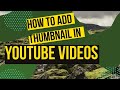 How to Add Thumbnail in YouTube Videos | How to set Youtube Video Thumbnail |