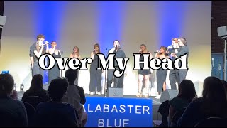 Over My Head (Cable Car) - Alabaster Blue A Cappella (opb. The Fray)