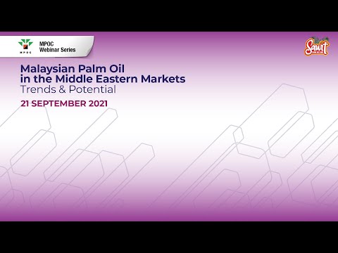 Malaysian Palm Oil in the Middle Eastern Markets – Trends & Potential Malaysian Palm Oil in the Middle Eastern Markets – Trends & Potential