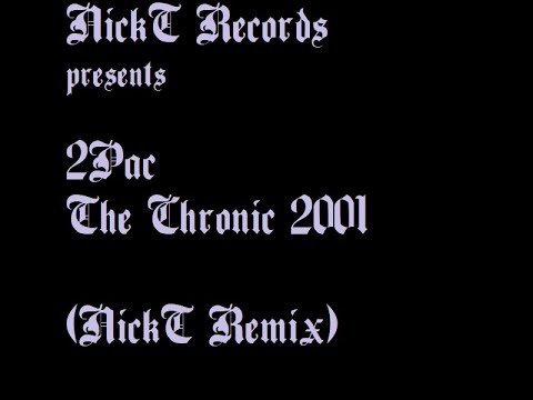 2Pac - Ackrite [The Chronic 2001] (NickT Remix)