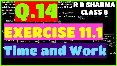 Q.14 - EXERCISE 11.1 - Chapter 11 Time and Work - R D SHARMA CLASS 8 Math Solutions