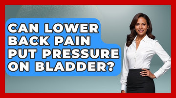 Can Lower Back Pain Put Pressure On Bladder? - Orthopedic Support Network