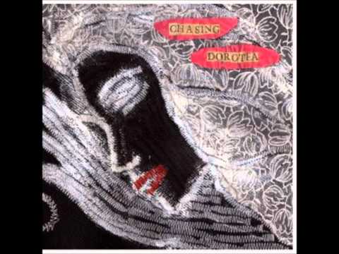 Chasing Dorotea — Chasing Dorotea  -  All I Want
