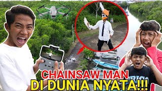 DRONE MENANGKAP SOSOK CHAINSAW MAN DIDUNIA NYATA?! | Mikael TubeHD
