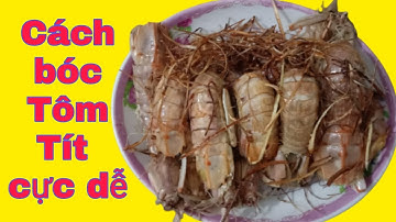 Cách Bóc Tôm Tít (Bề Bề) Cực Dễ Dàng Không Phải Ai Cũng Biết