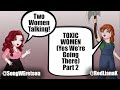 Toxic women part 2  two women talking