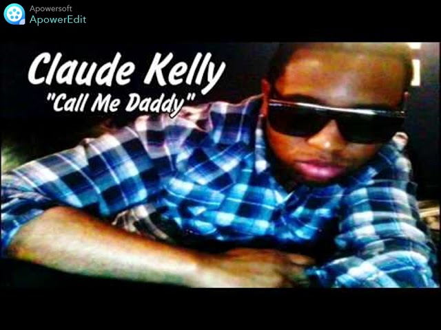 Claude Kelly - Call Me Daddy (Slowed) #3