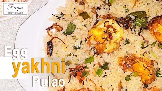 Authentic Egg Yakhni Pulao | Mouthwatering अंडा यखनी पुलाओ रेसिपी