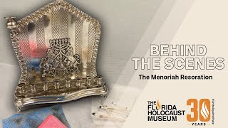 Behind the Scenes - The Menorah Restoration | The Florida Holocaust Museum