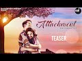 Attachment teaser  siddharth nigam avneet kaur  ravneet singh  bon bros records  latest songs