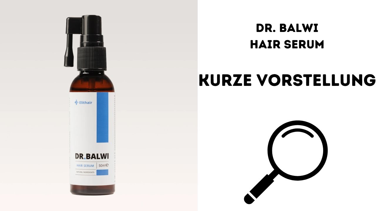 Haar Serum von Dr. Balwi - Haartransplantation -  Kurze Vorstellung
