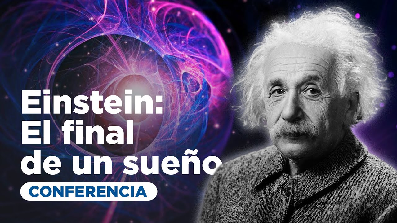 Einstein: El final de un sueño | Mecánica cuántica | Conferencia de Alfonso Hernando