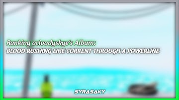 Ranking acloudyskye - Blood Rushing Like Current Through A Powerline LP