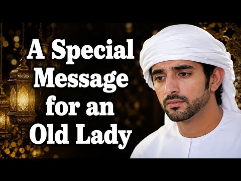 A Special Message for an Old Lady| Sheikh Hamdan |Inspired Perspectives |Collection| Fazza Prince