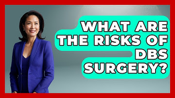 What Are The Risks Of DBS Surgery? - Everyday Parkinsons Help