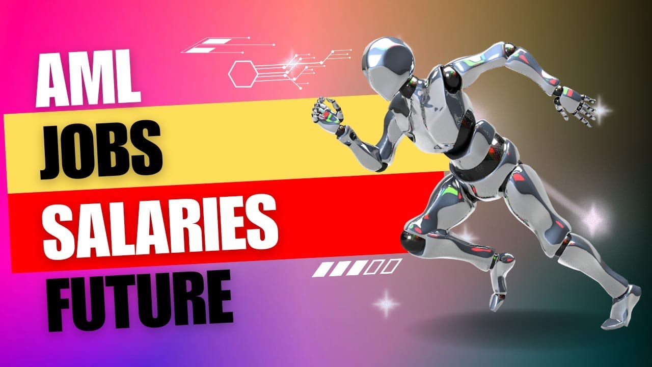 Why AML Jobs are the future: Salaries and market trends