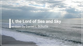 Vignette de la vidéo "I the Lord of Sea and Sky with Lyrics (4K)"