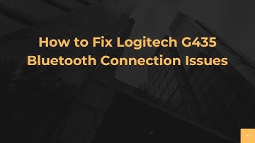 How to Fix Logitech G435 Bluetooth Connection Issues
